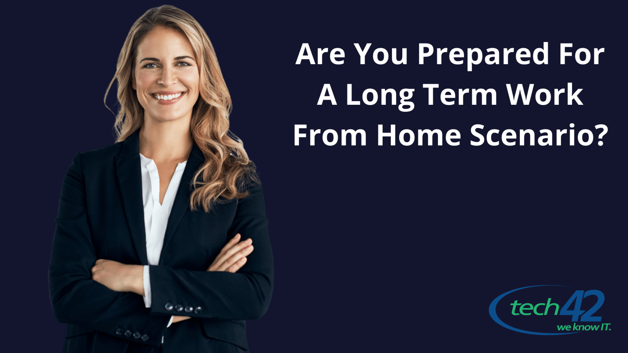 Are You Prepared For A Long Term Work From Home Scenario_